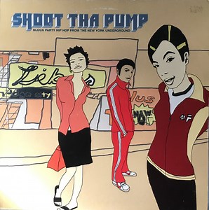 Various - Shoot Tha Pump (Block Party Hip Hop From The New York Underground)