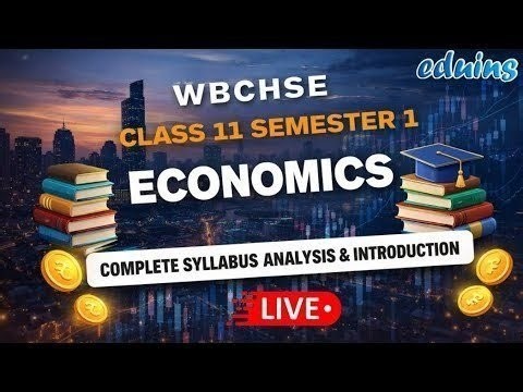 WBCHSE Class 11 Economics | Introduction & Syllabus Analysis | Semester 1