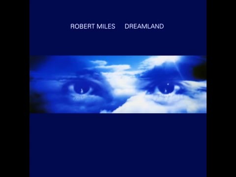 Robert Miles - Dreamland (Full Album)