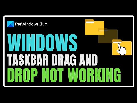 Taskbar drag and drop not working in Windows 11