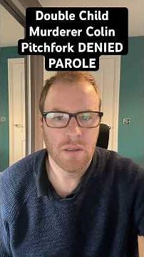 Double Child Murderer, Colin Pitchfork, DENIED PAROLE after RECONSIDERATION #crime