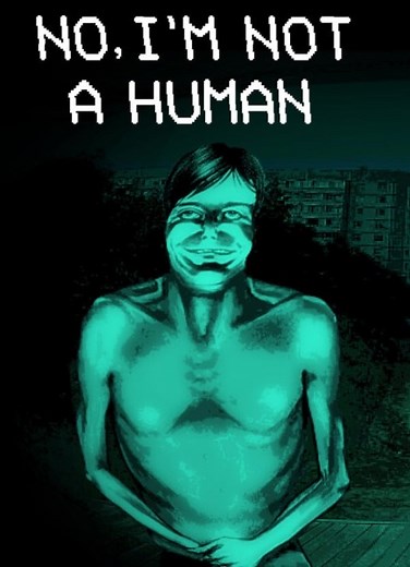 No, I'm not a Human - описание, системные требования, оценки, дата выхода