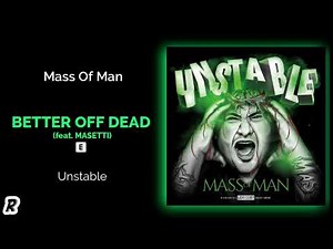 Mass of Man - Better Off Dead (feat. Masetti)