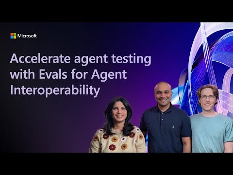 Accelerate agent testing with Evals for Agent Interoperability