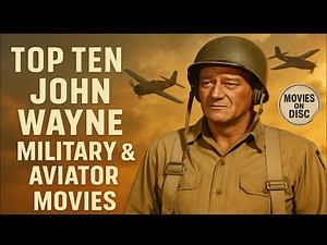 Top 10 John Wayne Military & Aviator movies 4K