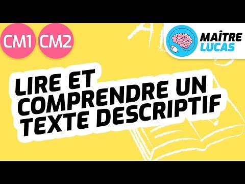 Lecture fluide : lire et comprendre un texte descriptif CM1 - CM2 - Cycle 3 - Français