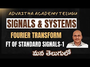Signals and Systems in Telugu| Fourier Transform of Standard Signals Part-1 |JNTUH|JNTUK|JNTUA