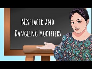 MISPLACED AND DANGLING MODIFIERS