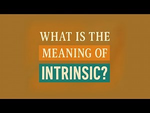 What is the meaning of Intrinsic?