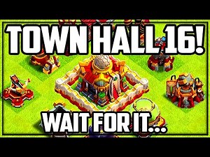 Town Hall 16 Clash of Clans UPDATE...When?