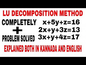 LU Decomposition method completely explained + problem solved explained both in Kannada and English