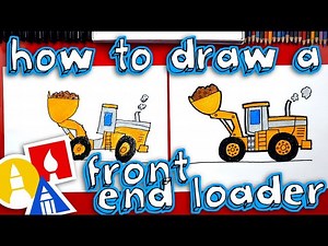 How To Draw A Front End Loader Construction Truck - Videos For Kids