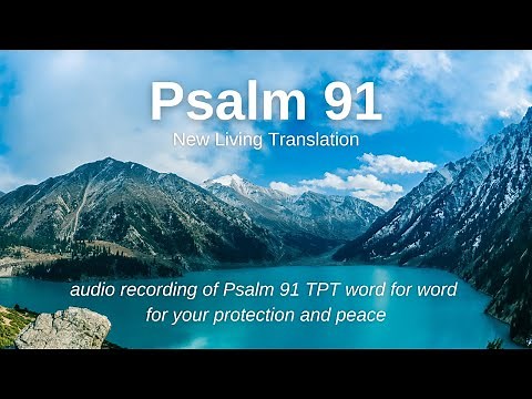 Psalm 91 (New Living Translation) - for your protection and peace - with text and audio