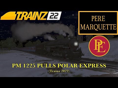 PM 1225 Pulls Polar Express (Trainz 2022)