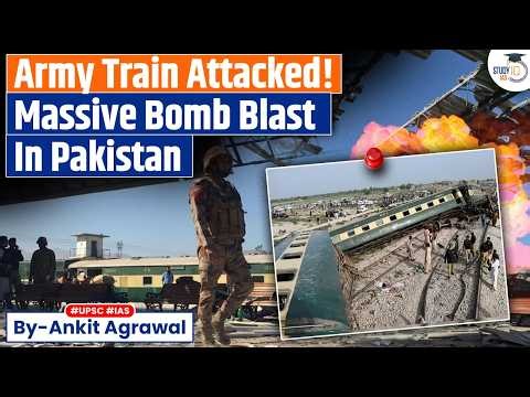 Deadly Attack On Army Train In Pakistan | Ankit Agrawal Study IQ