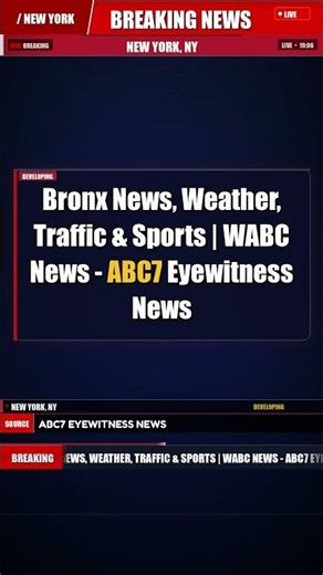 Bronx News, Weather, Traffic & Sports | WABC News - ABC7 Eyewitness News | Breaking News - New York
