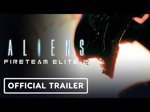 Aliens: Fireteam Elite 2 - Official Launch Trailer