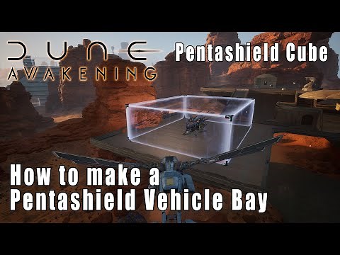 Dune Awakening - How to make a Pentashield Cube - Clear Vehicle Bay