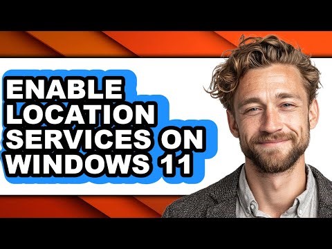 How to Enable Location Services on Windows 11 - Step by Step