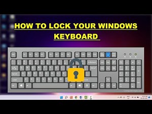 How to Lock Your PC or Laptop Keyboard | Windows 11,10