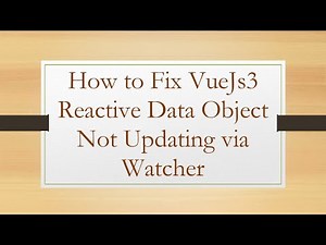 How to Fix VueJs3 Reactive Data Object Not Updating via Watcher