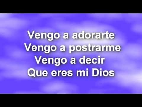Vengo a Adorarte - Letra