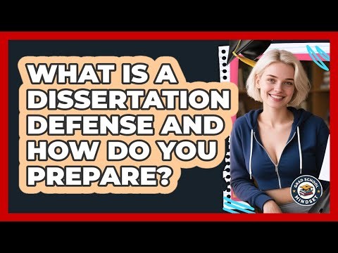 What Is A Dissertation Defense And How Do You Prepare? - Grad School Mindset