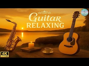 The World's Best Classical Instrumental Music - Deeply Relaxing Guitar To Heal Soul & Sleep Well