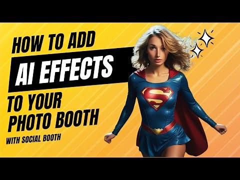 How to Add AI Effects to Your Photo Booth with Social Booth - AI Photo Booth Software Tutorial