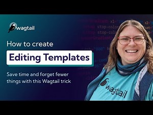 How to Create Editing Templates in Wagtail CMS