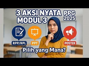 3 Aksi Nyata Modul 3 PPG 2025 |Pilih Jurnal Pembelajaran Yang Mana? | PPG umum, SMK, PAUD, BK