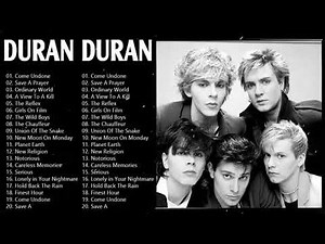 DURAN Duran Greatest Hits Full Album Best Songs Of D Duran Playlist