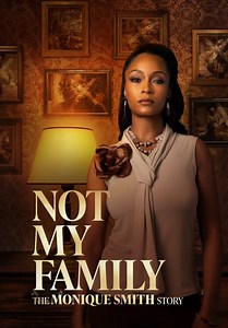 Not My Family: The Monique Smith Story (2025)