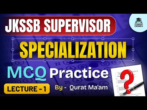 JKSSB Supervisor | Specialization MCQ's📝 | Lecture - 1 | Qurat Ma'am