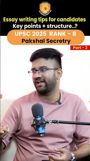 UPSC 2025 Rank 8 Pakshal Secretry Essay Writing Tips Part 2 | Essay Structure & Strategy
