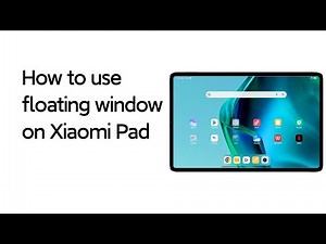 How to use floating window on Xiaomi Pad
