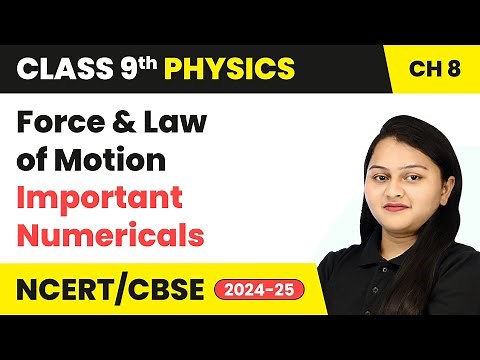 Force and Law of Motion - Important Numericals | Class 9 Physics Chapter 8 | CBSE 2025-26