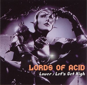 Lords Of Acid - Lover / Let's Get High