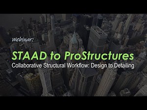 Collaborative Structural Workflow: Design to Detailing for STAAD Users