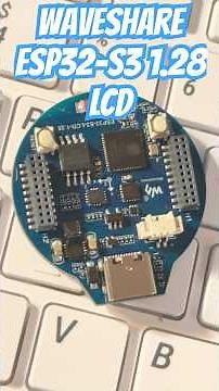 #waveshare #esp32 S3 1.28in Round Non-touch #lcd #mcu #arduino #micropython #microcontroller #lvgl