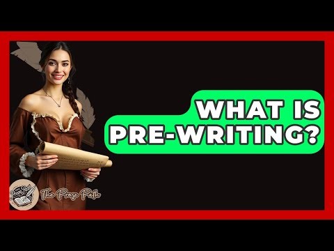 What Is Pre-Writing? - The Prose Path