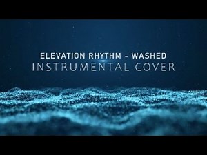 Elevation Rhythm - Washed - Instrumental Cover with Lyrics