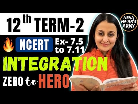 INTEGRATION Class 12 TERM 2 2022 NCERT Exercise 7.5 to 7.11 Theory + Qs | Learn from Basic Concepts