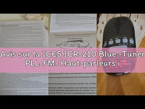 Avis sur la ICES ICR-210 Blue -Tuner PLL-FM- Haut-parleurs intégrés- Radio-réveil- Fonctionnement su