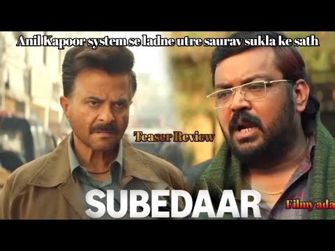 Subedaar Teaser Review | Anil Kapoor takes on the system along with Saurav Shukla | Filmy Ada