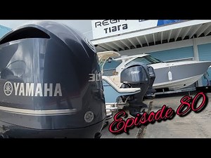The New Yamaha F300 Outboard - Episode 80