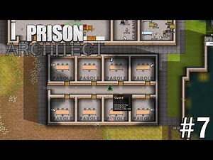 Prison Architect - #7 - Parole Rooms - Let's Play | Gameplay | Construction