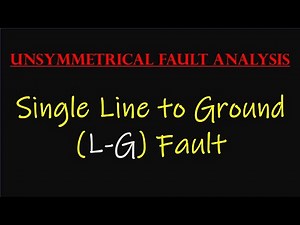 Lecture-2 Single Line to Ground (L-G) Fault || Unsymmetrical Fault Analysis