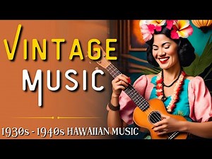 Golden Era Island Echoes: Nostalgic Hawaiian Melodies From The 1930s & 40s