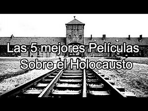Las 5 Mejores Películas sobre el Holocausto